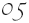 05